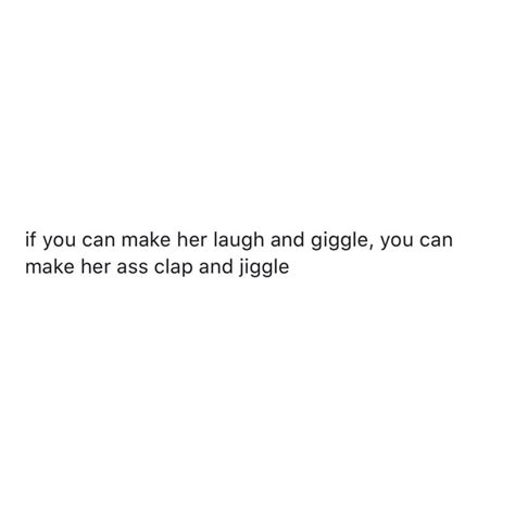 Urban Dictionary: if you can make her laugh and giggle